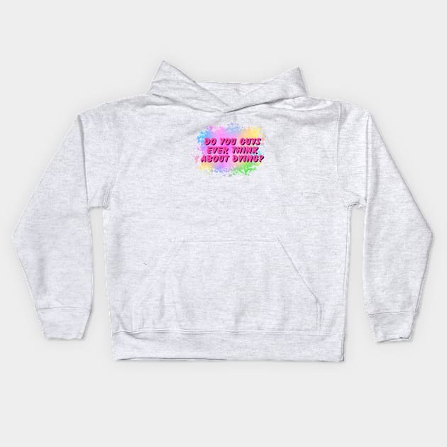 Do You Guys Ever Think About Dying Kids Hoodie by hippohost